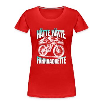Lustiges Radfahrer - Hätte Hätte Fahrradkette - Frauen Premium Bio T-Shirt - Rot - Vorne - Mia (176cm)
