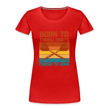 Dart Saying Dartsport Dart Player Gift - Women's Premium Organic T-Shirt - red - Front - Mia (176cm)
