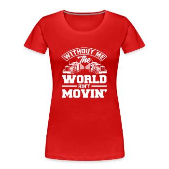 Cadeau de chauffeur de camion fier - T-shirt bio Premium Femme - rouge - Devant - Mia (176cm)