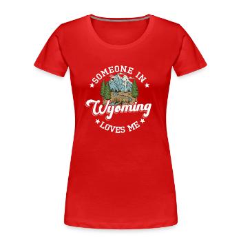 Jemand in Wyoming liebt mich - Frauen Premium Bio T-Shirt - Rot - Vorne - Mia (176cm)