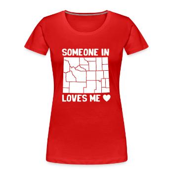 Jemand in Wyoming liebt mich - Frauen Premium Bio T-Shirt - Rot - Vorne - Mia (176cm)