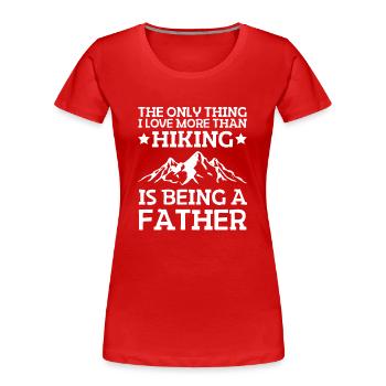 Wanderung Papa Bergwandern Bergwanderer Wandern - Frauen Premium Bio T-Shirt - Rot - Vorne - Mia (176cm)