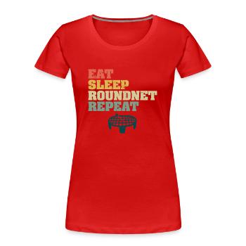 Essen Schlaf Roundnet Wiederholen - Frauen Premium Bio T-Shirt - Rot - Vorne - Mia (176cm)