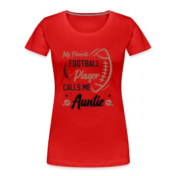 Mon joueur de football préféré m’appelle tante - T-shirt bio Premium Femme - rouge - Devant - Mia (176cm)