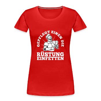 Gepflegt einen die Rüstung einfetten - Frauen Premium Bio T-Shirt - Rot - Vorne - Mia (176cm)