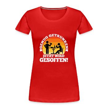 Enough drinking, now it's time to drink - Women's Premium Organic T-Shirt - red - Front - Mia (176cm)