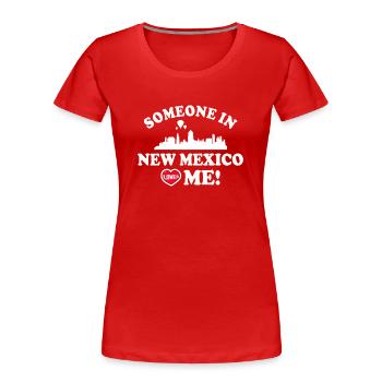 Jemand in New Mexico liebt mich - Frauen Premium Bio T-Shirt - Rot - Vorne - Mia (176cm)