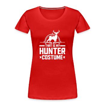 C’est mon costume de chasseur - T-shirt bio Premium Femme - rouge - Devant - Mia (176cm)