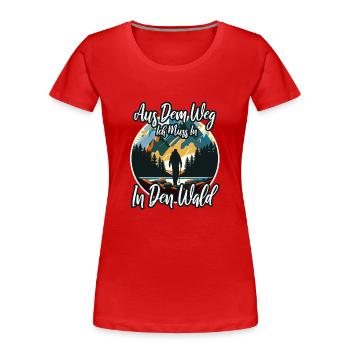 Aus dem weg ich muss in den Wald - Frauen Premium Bio T-Shirt - Rot - Vorne - Mia (176cm)
