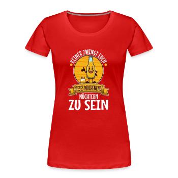 Personne ne vous oblige à être sobre ce week-end - T-shirt bio Premium Femme - rouge - Devant - Mia (176cm)