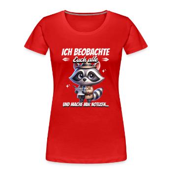 I'm watching you all and taking notes - Women's Premium Organic T-Shirt - red - Front - Mia (176cm)