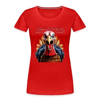 TURKEY THANKSGIVING HAS COME - Women's Premium Organic T-Shirt - red - Front - Mia (176cm)