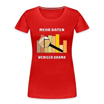 PLUS DE DONNÉES, MOINS DE DRAME - T-shirt bio Premium Femme - rouge - Devant - Mia (176cm)