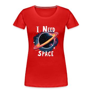 ICH BRAUCHE PLATZ - Frauen Premium Bio T-Shirt - Rot - Vorne - Mia (176cm)