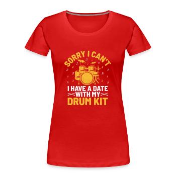 Sorry I Can't I Have A Date With My Drum Kit Drumm - Frauen Premium Bio T-Shirt - Rot - Vorne - Mia (176cm)