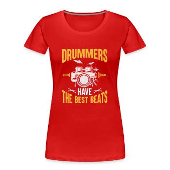 Schlagzeuger haben die besten Beats Schlagzeuger Schlagzeug Schlagzeug - Frauen Premium Bio T-Shirt - Rot - Vorne - Mia (176cm)