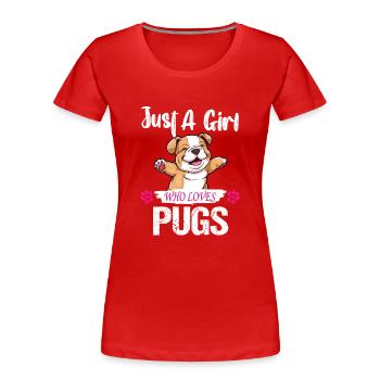Pug Love Girl - Women's Premium Organic T-Shirt - red - Front - Mia (176cm)