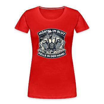 Mortier dans le sang, truelle à la main - T-shirt bio Premium Femme - rouge - Devant - Mia (176cm)