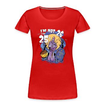 26. Geburtstag Bash - 25 + Zombie Finger für - Frauen Premium Bio T-Shirt - Rot - Vorne - Mia (176cm)
