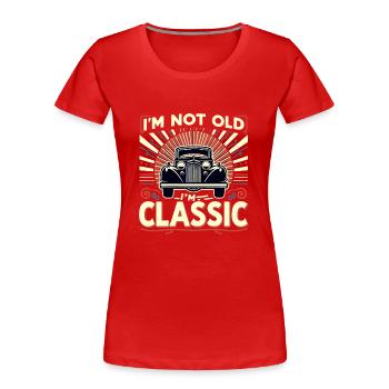 ICH BIN NICHT ALT, ICH BIN KLASSISCH - Frauen Premium Bio T-Shirt - Rot - Vorne - Mia (176cm)