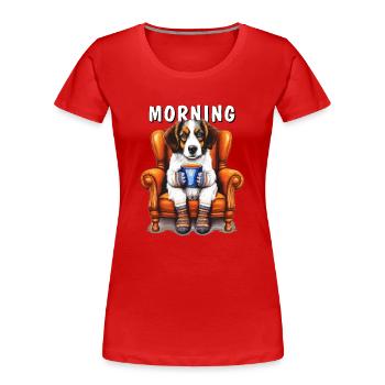 HUND MORNING - Frauen Premium Bio T-Shirt - Rot - Vorne - Mia (176cm)