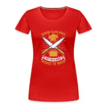 La cuisine, c’est comme de la magie, mais avec plus de plats à - T-shirt bio Premium Femme - rouge - Devant - Mia (176cm)