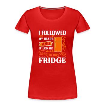 Ich folgte meinem Herzen, und es führte mich zum Kühlschrank. - Frauen Premium Bio T-Shirt - Rot - Vorne - Mia (176cm)