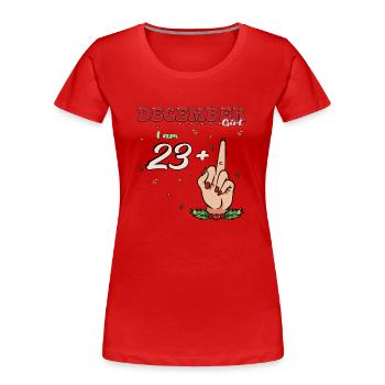 Dezember Mädchen 23 + Flip Off | Heftiger 24. Platz - Frauen Premium Bio T-Shirt - Rot - Vorne - Mia (176cm)