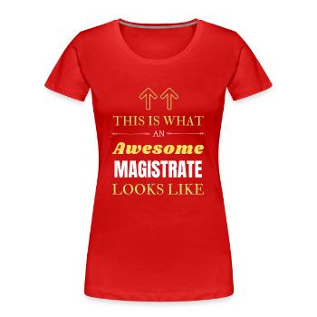 Voici à quoi ressemble un magistrat génial - T-shirt bio Premium Femme - rouge - Devant - Mia (176cm)