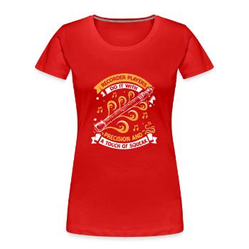 Recorder Players Do It With Precision And A Touch - Women's Premium Organic T-Shirt - red - Front - Mia (176cm)