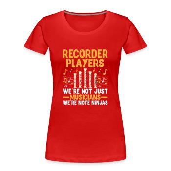 Flûtistes à bec Nous ne sommes pas seulement des musiciens, nous ne sommes pas - T-shirt bio Premium Femme - rouge - Devant - Mia (176cm)