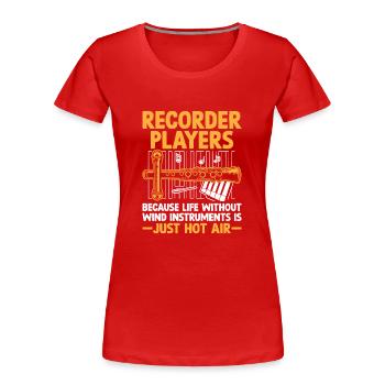 Joueurs de flûte à bec Parce que la vie sans instrument de vent - T-shirt bio Premium Femme - rouge - Devant - Mia (176cm)