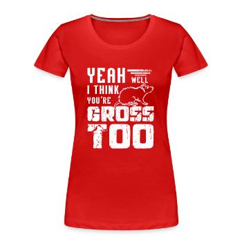 Rat de compagnie ouais, eh bien, je pense que tu es dégoûtant aussi - T-shirt bio Premium Femme - rouge - Devant - Mia (176cm)