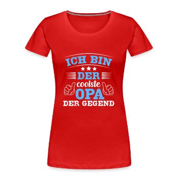 Opi ICH BIN DER COOLSTE OPA DER GEGEND Lustiges - Frauen Premium Bio T-Shirt - Rot - Vorne - Mia (176cm)