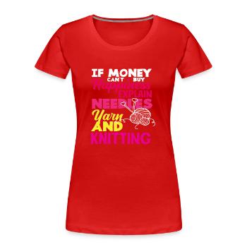 Wolle Nadeln Und Stricken Glücklich - Frauen Premium Bio T-Shirt - Rot - Vorne - Mia (176cm)