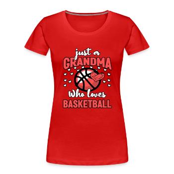 Juste une grand-mère qui aime le basket-ball - T-shirt bio Premium Femme - rouge - Devant - Mia (176cm)