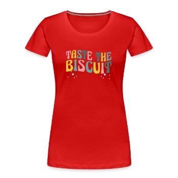 Taste The Biscuit Taste The Goodness - Women's Premium Organic T-Shirt - red - Front - Mia (176cm)