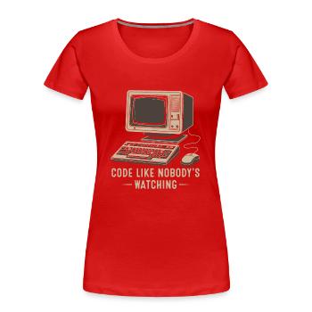 Programmieren Sie, als würde niemand zuschauen. - Frauen Premium Bio T-Shirt - Rot - Vorne - Mia (176cm)