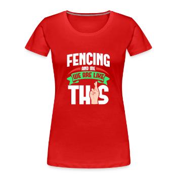 Fencing Me sind wie - Frauen Premium Bio T-Shirt - Rot - Vorne - Mia (176cm)