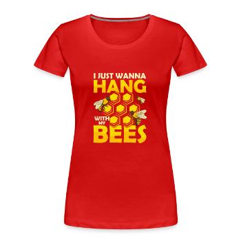 I Just want to Hang With My Bees Beekeeping Apiarist - Women's Premium Organic T-Shirt - red - Front - Mia (176cm)