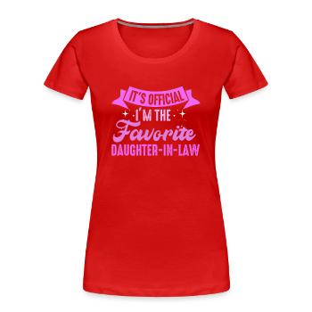 I'm The Favorite Daughter-In-Law - Women's Premium Organic T-Shirt - red - Front - Mia (176cm)