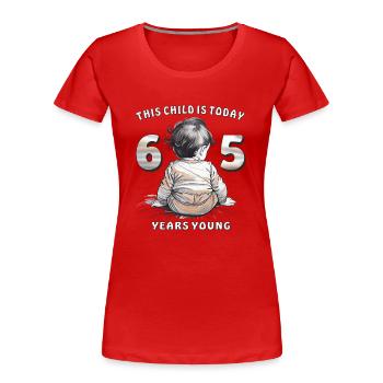 Child 65. Birthday - Frauen Premium Bio T-Shirt - Rot - Vorne - Mia (176cm)