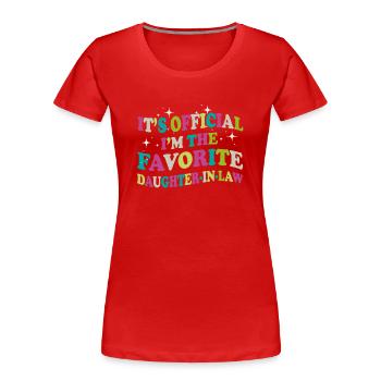 I'm The Favorite Daughter-In-Law - Women's Premium Organic T-Shirt - red - Front - Mia (176cm)