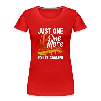 Achterbahn Nur Eine Mehr Fahren - Frauen Premium Bio T-Shirt - Rot - Vorne - Mia (176cm)