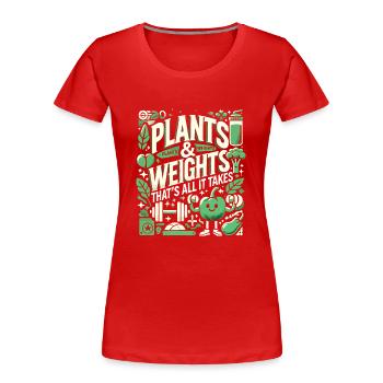 Pflanzen und Gewichte Das ist alles, was man brauc - Frauen Premium Bio T-Shirt - Rot - Vorne - Mia (176cm)