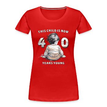 Child 40. Birthday - Frauen Premium Bio T-Shirt - Rot - Vorne - Mia (176cm)