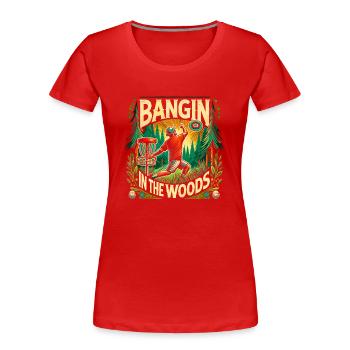 Bangin In The Woods - Frauen Premium Bio T-Shirt - Rot - Vorne - Mia (176cm)