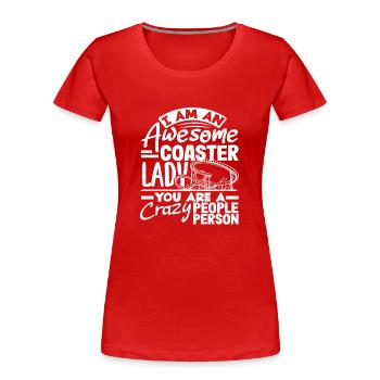 Ich Bin Eine Großartige Achterbahn Lady - Frauen Premium Bio T-Shirt - Rot - Vorne - Mia (176cm)