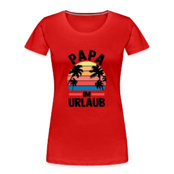 Vacation Vacationer Father Dad - Women's Premium Organic T-Shirt - red - Front - Mia (176cm)