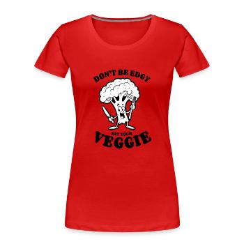 Don't be edgy, eat your Veggie - Brokkoli, vegan - Frauen Premium Bio T-Shirt - Rot - Vorne - Mia (176cm)